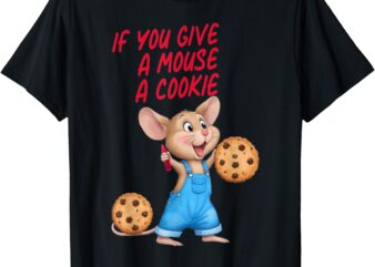 If You Give A Mouse A Cookie Costume Halloween Men And Women T-Shirt