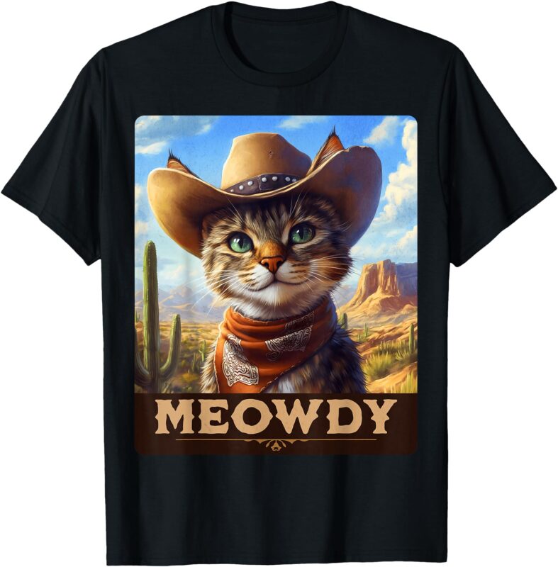 Meowdy, Cowboy_ A Furry Friend in the Wild West, cat T-Shirt