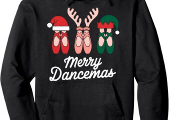 Merry Dancemas Dance Ballerina Pointe Shoe Christmas Ballet Pullover Hoodie t shirt designs for sale