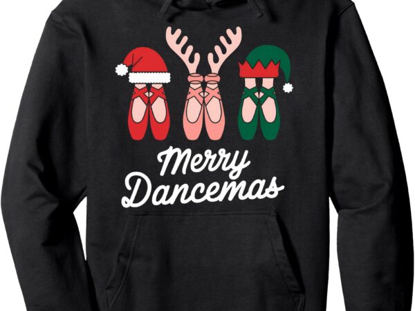 Merry dancemas dance ballerina pointe shoe christmas ballet pullover hoodie t shirt designs for sale