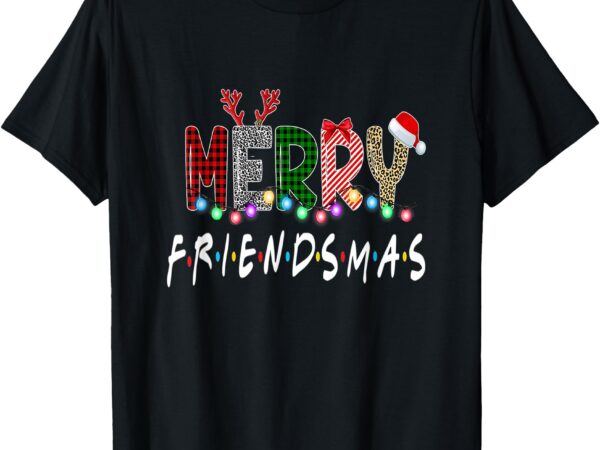 Merry friendsmas friends christmas shirt matching xmas gift t-shirt