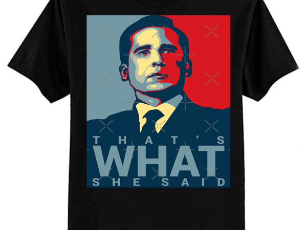 Michael scott – that’s what she said classic t-shirt