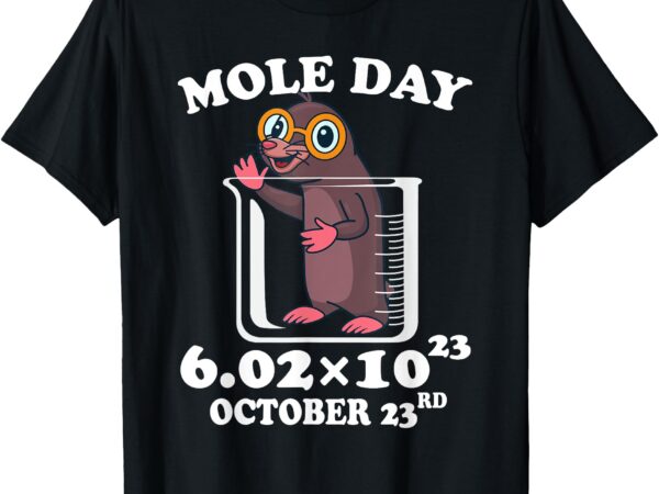 Mole day avogadro’s number october 23rd science lovers t-shirt