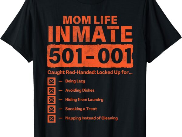 Mom life inmate funny matching halloween costume t-shirt