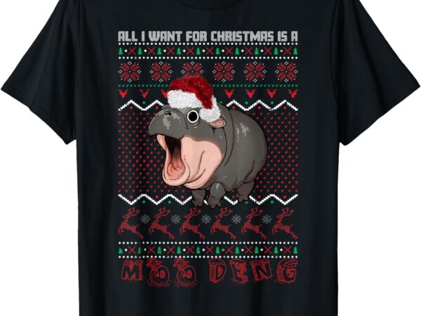 Moo deng christmas all i want for christmas is a moo deng t-shirt