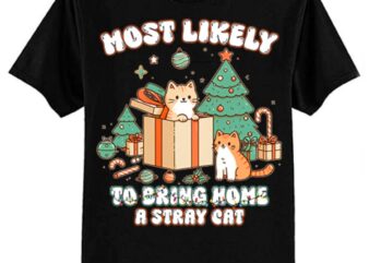 Most Likely To Bring Home A Stray Cat Matching Christmas T-Shirt ltsp