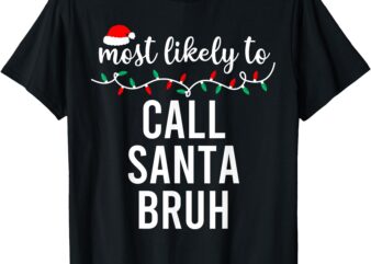 Most Likely To Christmas Shirt Matching Family Pajamas Funny T-Shirt