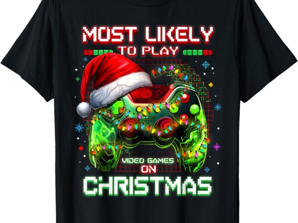 Most likely to play video games on christmas santa boys mens t-shirt