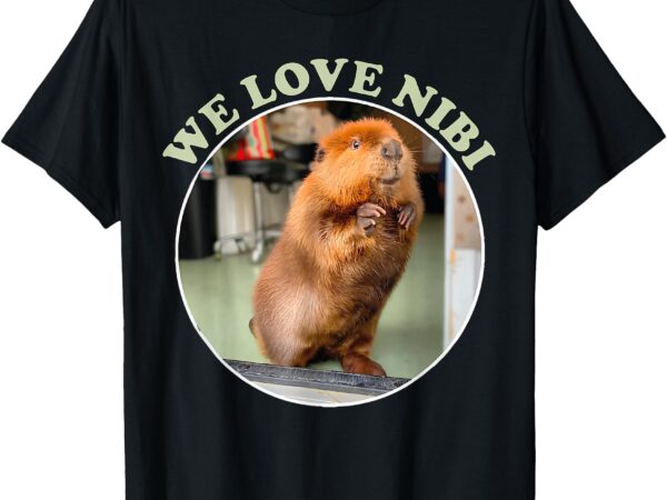 Nibi the diva beaver, wild, cute and free, we love nibi t-shirt