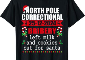 North Pole Correctional Christmas Bribery Left Milk And Cook T-Shirt