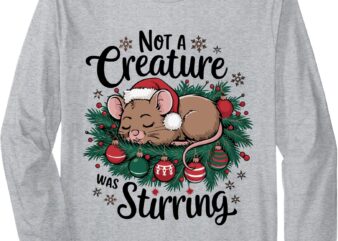 Not A Creature Was Stirring Christmas Santa Mouse Long Sleeve T-Shirt