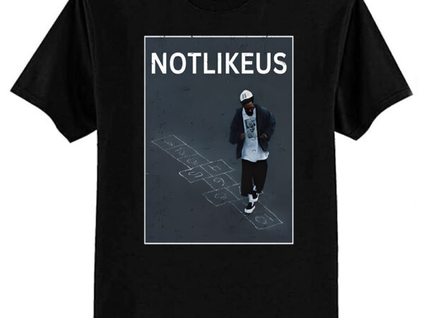 Not like us – kendrick lamar t-shirt