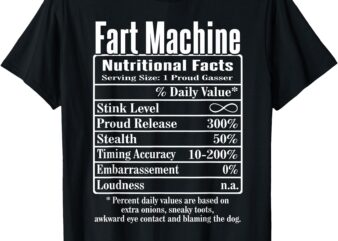 Nutrion Facts Fart Machine Dad Jokes Funny Farting Humor T-Shirt