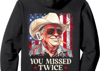 (ON BACK) You Missed Twice Western Cowboy Trump 2024 Us Flag Pullover Hoodie