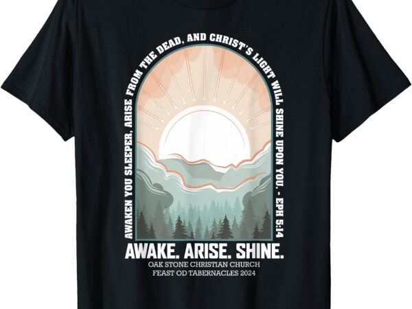 Oak stone feast of tabernacles awake arise shine window t-shirt