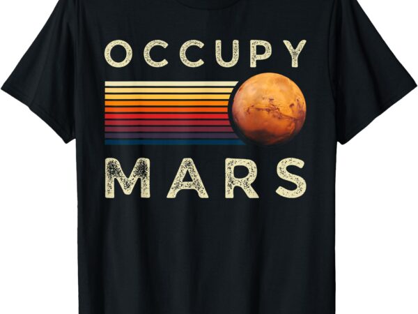 Occupy mars astronomy space explorer t-shirt