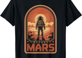 Occupy Mars Terraform Space Astronomy Retro Lover Souvenir T-Shirt