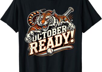 October Ready Baseball Tiger Fan T-Shirt. T-Shirt