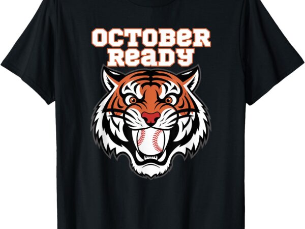 October ready for ready tiger baseball 2024 t-shirt