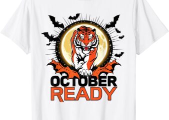 October Ready Tigers Funny strong For october Ready Tiger T-Shirt