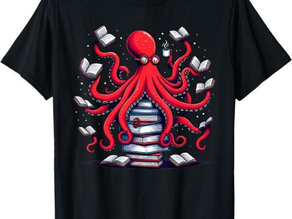 Octopus reading book bookaholic bookworm reader t-shirt