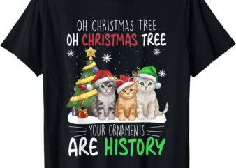 Oh Christmas Tree Your Ornaments Are History Cats Tree Snow T-Shirt