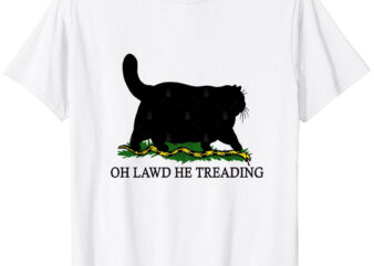 Oh Lawd He Treading T-Shirt