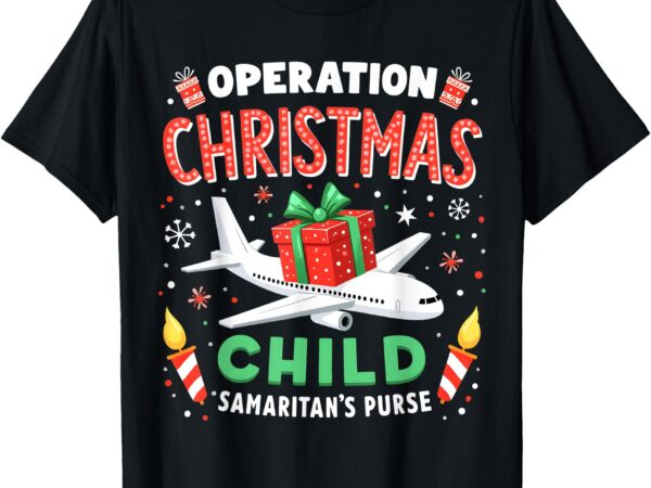 Operation christmas child funny family matching xmas t-shirt