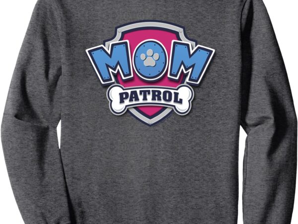 Paw patrol mother’s day mom patrol badge sweatshirt