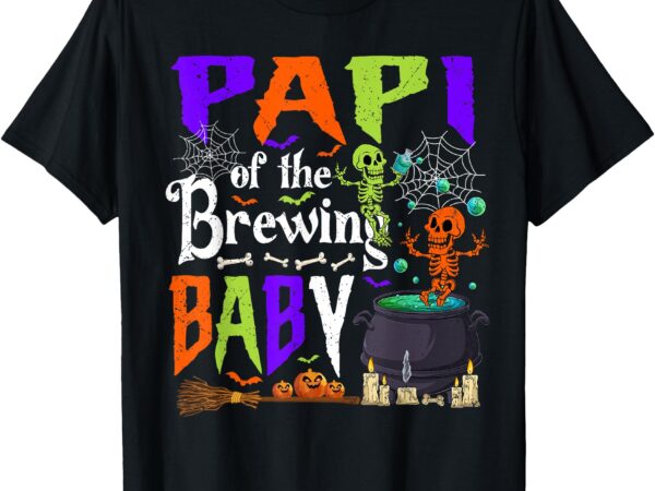 Papi of the brewing baby halloween baby shower t-shirt