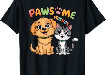 Pawsome Friends A Cat and A Dog T-Shirt