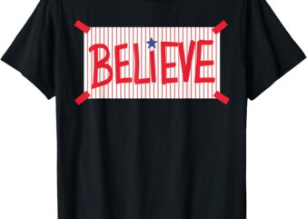 Philly Believe Philadelphia T-Shirt