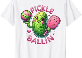 Pickle Ballin Cute Pickleball Women Girls Pickleball Lovers T-Shirt