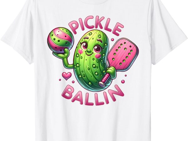 Pickle ballin cute pickleball women girls pickleball lovers t-shirt