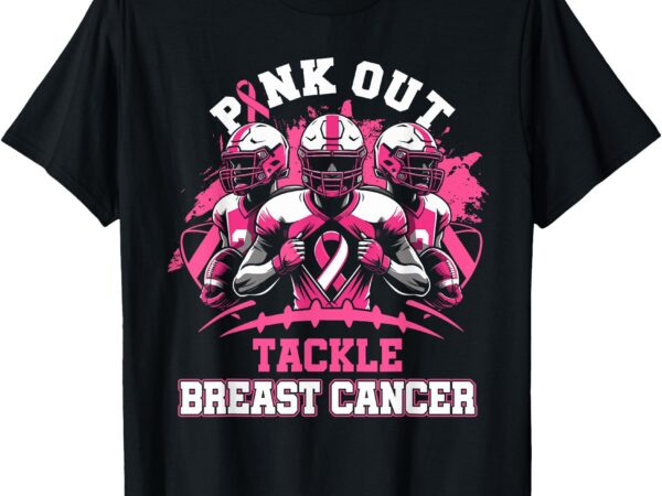 Pink out tackle breast cancer awareness american football t-shirt