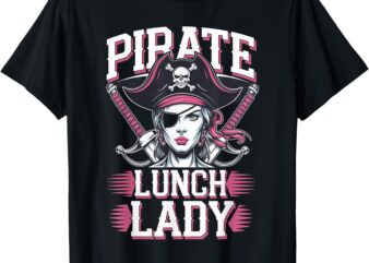 Pirate Lunch Lady Costume Halloween Worker Family Matching T-Shirt