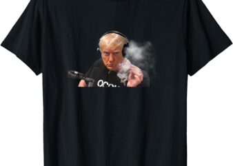 President Trump Podcast tee Funny Trump smoking like Elon T-Shirt