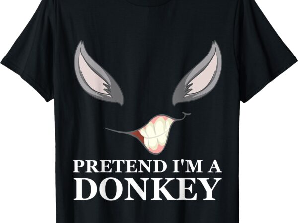 Pretend i’m a donkey funny halloween, cool lazy women&men t-shirt