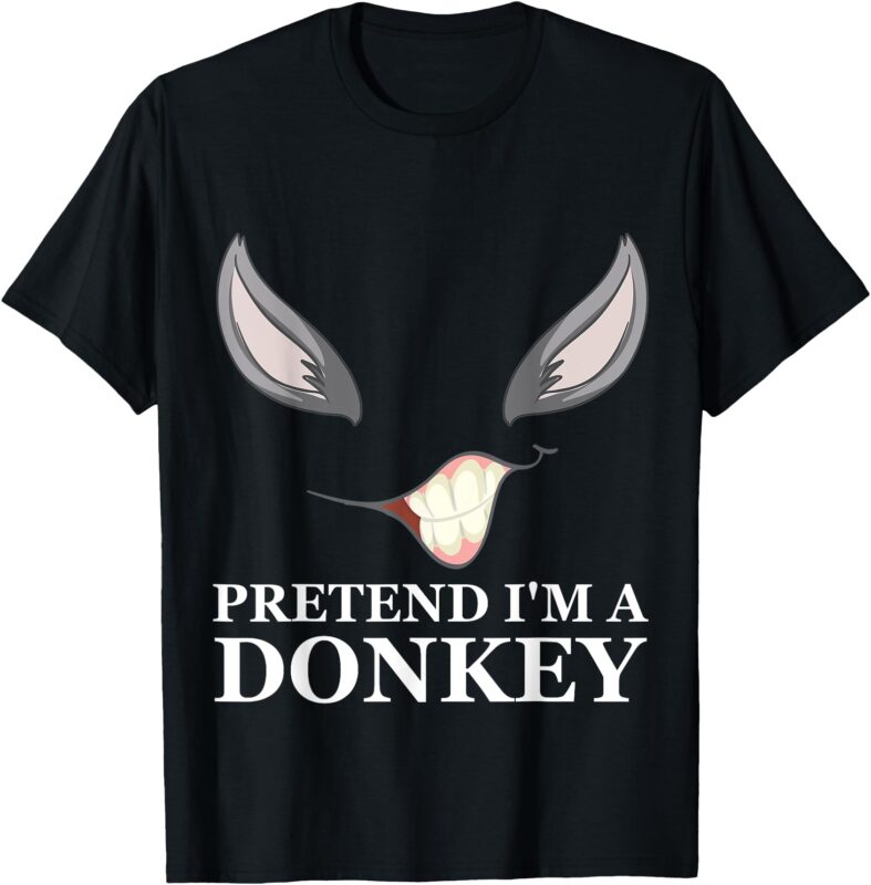 Pretend I’m A Donkey Funny Halloween, Cool Lazy Women&Men T-Shirt