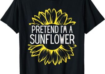 Pretend I’m A Sunflower Easy Halloween Costume T-Shirt