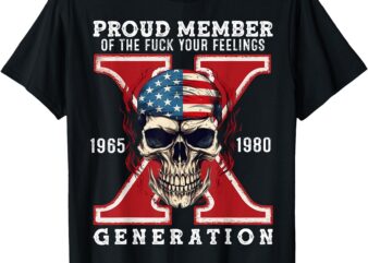 Proud Member Of The Fuck Your Feelings Gen X Horror Skull T-Shirt