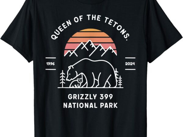 Queen of the tetons grizzly 399 national park-1996 2024 t-shirt