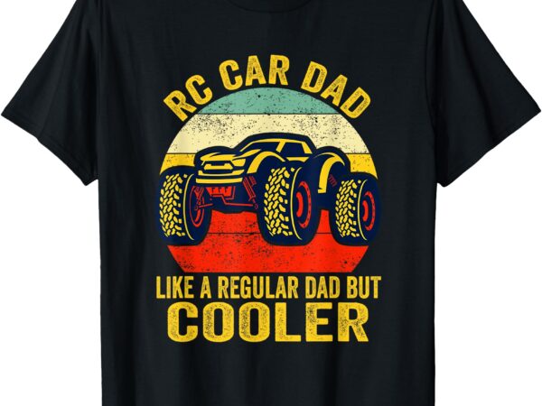 Rc car dad just like a normal dad funny rc car racing racer t-shirt