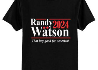 Randy Watson 2024 – That Boy Good For America T-Shirt