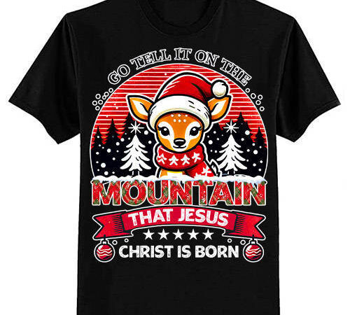 Reindeer go tell it on the mountain that jesus christ t-shirt ltsp