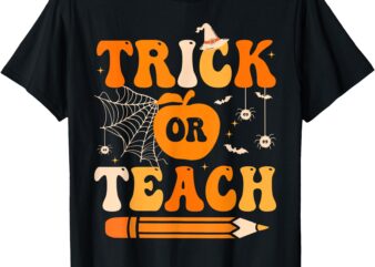 Retro Groovy Trick Or Teach Funny Halloween Teacher Life T-Shirt