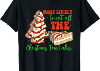 Retro Most Likely To Eat All The Christmas Tree Cakes Debbie T-Shirt