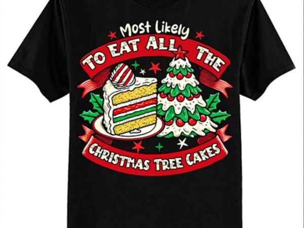 Retro most likely to eat all the christmas tree cakes xmas t-shirt ltsp