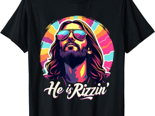 Retro vintage jesus christian he is rizzin’ jesus is rizzen t-shirt