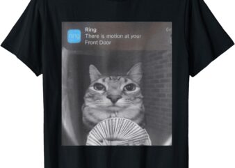 Ring There Is Motion at Your Front Door T-Shirt